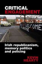 Critical Engagement – Irish republicanism, memory politics and policing