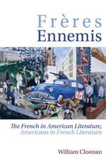 Frères Ennemis – The French in American Literature, Americans in French Literature