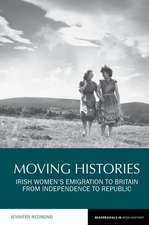 Moving Histories – Irish Women′s Emigration to Britain from Independence to Republic