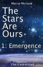 The Stars Are Ours: Part 1 - Emergence