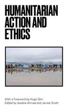 Humanitarian Action and Ethics