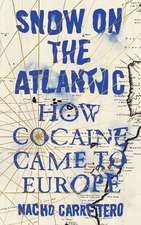 Snow on the Atlantic: How Cocaine Came to Europe