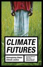 Climate Futures: Reimagining Global Climate Justice