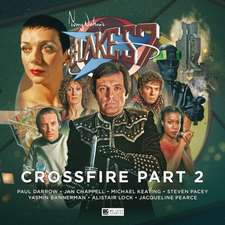 Baxendale, T: Blake's 7 - 4: Crossfire Part 2