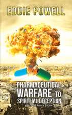 Pharmaceutical Warfare to Spiritual Deception