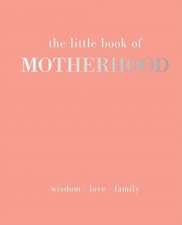 Davies, A: The Little Book of Motherhood