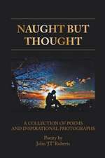 Naught But Thought