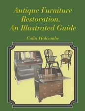 Antique Furniture Restoration. An Illustrated Guide