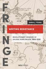 Writing Resistance: Revolutionary Memoirs of Shlissel´burg Prison, 1884-1906