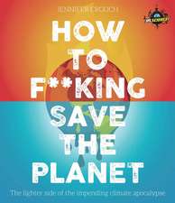 IFLScience! How to F**king Save the Planet