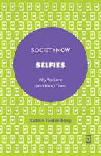 Selfies – Why We Love (and Hate) Them