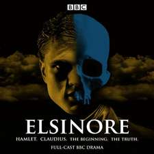 Baczkiewicz, S: Elsinore: Hamlet. Claudius. The Beginning. T