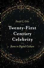 Twenty–First Century Celebrity – Fame in Digital Culture