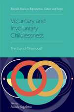 Voluntary and Involuntary Childlessness – The Joys of Otherhood?