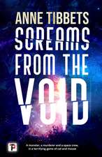 Tibbets, A: Screams from the Void