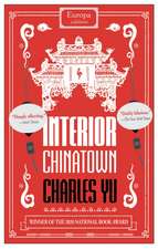 Yu, C: Interior Chinatown: WINNER OF THE NATIONAL BOOK AWARD