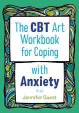 The CBT Art Workbook for Coping with Anxiety