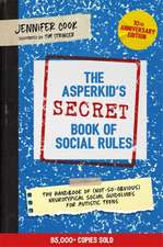 The Asperkid's (Secret) Book of Social Rules, 10th Anniversary Edition