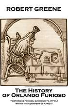 Robert Greene - The History of Orlando Furioso: 'Victorious princes, summon'd to appear, Within the continent of Africa''