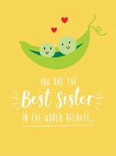 You Are the Best Sister in the World Because...