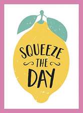 Publishers, S: Squeeze the Day