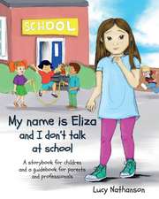 My name is Eliza and I don't talk at school