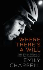 Where There's A Will: Hope, Grief and Endurance in a Cycle Race Across a Continent