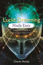 Lucid Dreaming Made Easy