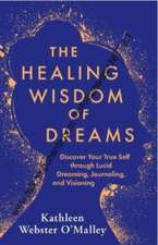 The Healing Wisdom of Dreams