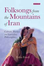 Folksongs from the Mountains of Iran: Culture, Poetics and Everyday Philosophies