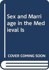 YAGHOOBI CLAUDIA: SEX AND MARRIAGE IN THE MEDIEVAL IS