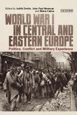 World War I in Central and Eastern Europe: Politics, Conflict and Military Experience