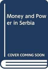 PAVLOVIC DUSAN: MONEY AND POWER IN SERBIA