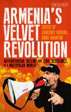 Armenia’s Velvet Revolution: Authoritarian Decline and Civil Resistance in a Multipolar World