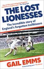 The Lost Lionesses: The incredible story of England’s forgotten trailblazers