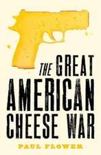 Flower, P: The Great American Cheese War