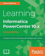 Learning Informatica PowerCenter 10.x - Second Edition