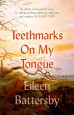 Battersby, E: Teethmarks on My Tongue