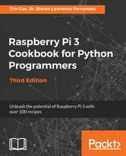 Raspberry Pi 3 Cookbook for Python Programmers - Third Edition