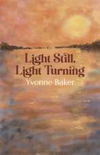 Light Still, Light Turning