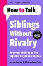 How To Talk: Siblings Without Rivalry