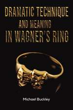 Dramatic Technique and Meaning in Wagner's Ring