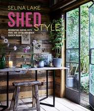 Shed Style: Decorating cabins, huts, pods, sheds & other garden rooms