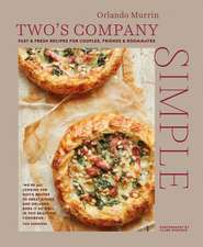 Two's Company: Simple: Fast & fresh recipes for couples, friends & roommates