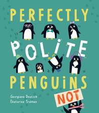 Deutsch, G: Perfectly Polite Penguins