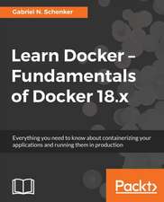 Learn Docker - Fundamentals of Docker 18.x