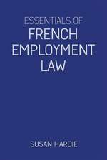 Hardie, S: Essentials of French Employment Law