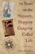 72 Years on the Slippery, Sloppery Gangway Called Life