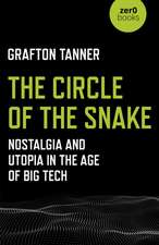 Circle of the Snake, The – Nostalgia and Utopia in the Age of Big Tech