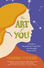 Art of You, The – A guide to shaping your unique place in the beautiful mosaic of life